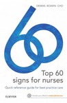 Top 60 Signs for Nurses: Quick Reference Guide for Best     Practice Care 2017