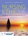 Nursing Ethics : Across the Curriculum and into Practice 4thEd 2016