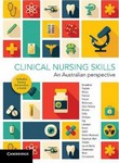 Clinical Nursing Skills : An Australian Perspective 1st Ed  Nov 2016 ANZ