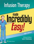 IV Infusion Therapy Made Incredibly Easy 5th Ed 2018