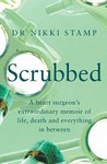 Scrubbed:A Heart Surgeon's Extraordinary Memoir of Life,    Death and Everything in Between