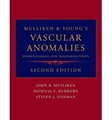 Mulliken and Young's Vascular Anomalies : Hemangiomas and   Malformations 2nd Ed 2013