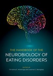 The Handbook of the Neurobiology of Eating Disorders