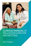 Clinical Manual of Palliative Care for Any Setting Toward   Universal Contextually-Adapted Access