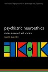 Psychiatric Neuroethics:Studies in Research and Practice