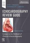 Echocardiography Review Guide; Companion to the Textbook of Clinical Echocardiography 4th Ed 2019