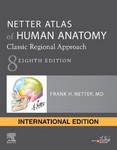 Netter Atlas of Human Anatomy Classic Regional Approach     Paperback + eBook 8th Ed