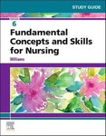 Study Guide for Fundamental Concepts and Skills for Nursing 6th Ed 2021