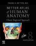 Netter Atlas of Human Anatomy Classic Regional Approach 8th Ed 2022