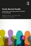 Youth Mental Health: Approaches to Emerging Mental          ill-health in Young People 2020