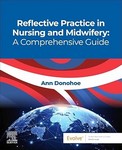 Reflective Practice in Nursing and Midwifery A ComprehensiveGuide