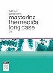 Mastering the Medical Long Case 2nd Ed 2008