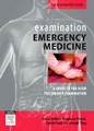 Examination Emergency Medicine: A Guide to the ACEM         Fellowship Examination 2009