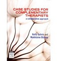Case Studies for Coplimentary Therapists: A Collaborative   Approach 2010