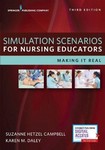 Simulation Scenarios for Nursing Educators : Making It Real 3rd Ed 2017