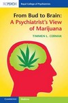 A Psychiatrist's View of Marijuana:From Bud to Brain 2020