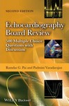 Echocardiography Board Review : 500 Multiple Choice         Questions with Discussion 2E 2014