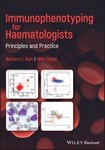 Immunophenotyping for Haematologists:Principles and Practice