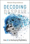 Decoding Despair How AI is Reshaping Psychiatry