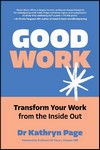 Good Work Transform Your Work from the Inside Out