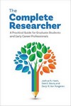 The Complete Researcher A Practical Guide for Graduate      Students and Early Career Professionals