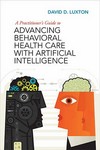 A Practitioner's Guide to Advancing Behavioral Health Care  with Artificial Intelligence