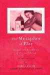 The Metaphor of Play : Origin and Breakdown of Personal     Being 3rd Ed