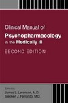Clinical Manual of Psychopharmacology in the Medically Ill  2nd Ed 2016