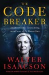The Code Breaker:Jennifer Doudna, Gene Editing, and the     Future of the Human Race