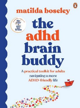 The ADHD Brain Buddy A Practical Toolkit for Adults         Navigating a More ADHD-Friendly Life