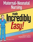 Maternal-Neonatal Nursing : Made Incredibly Easy 4th Ed 2020