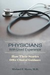 Physicians with Lived Experience How Their Stories Offer    Clinical Guidance